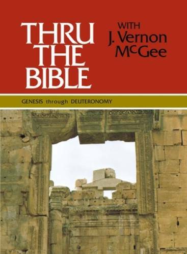 Thru the Bible, Vol. 1: Genesis-Deuteronomy - Hardcover - GOOD Thru the Bible, Vol. 1: Genesis-Deuteronomy - Hardcover - GOOD