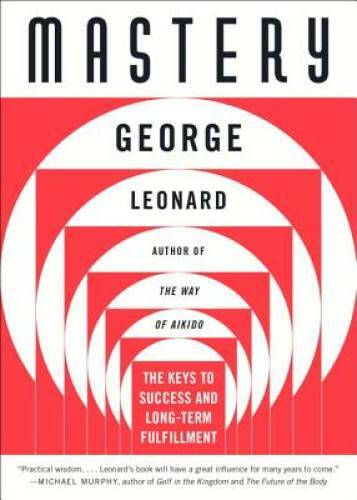 Mastery: The Keys to Success and Long-Term Fulfillment - Paperback - VERY GOOD Mastery: The Keys to Success and Long-Term Fulfillment - Paperback - VERY GOOD
