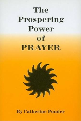 The Prospering Power of Prayer - Paperback By Ponder, Catherine - GOOD The Prospering Power of Prayer - Paperback By Ponder, Catherine - GOOD