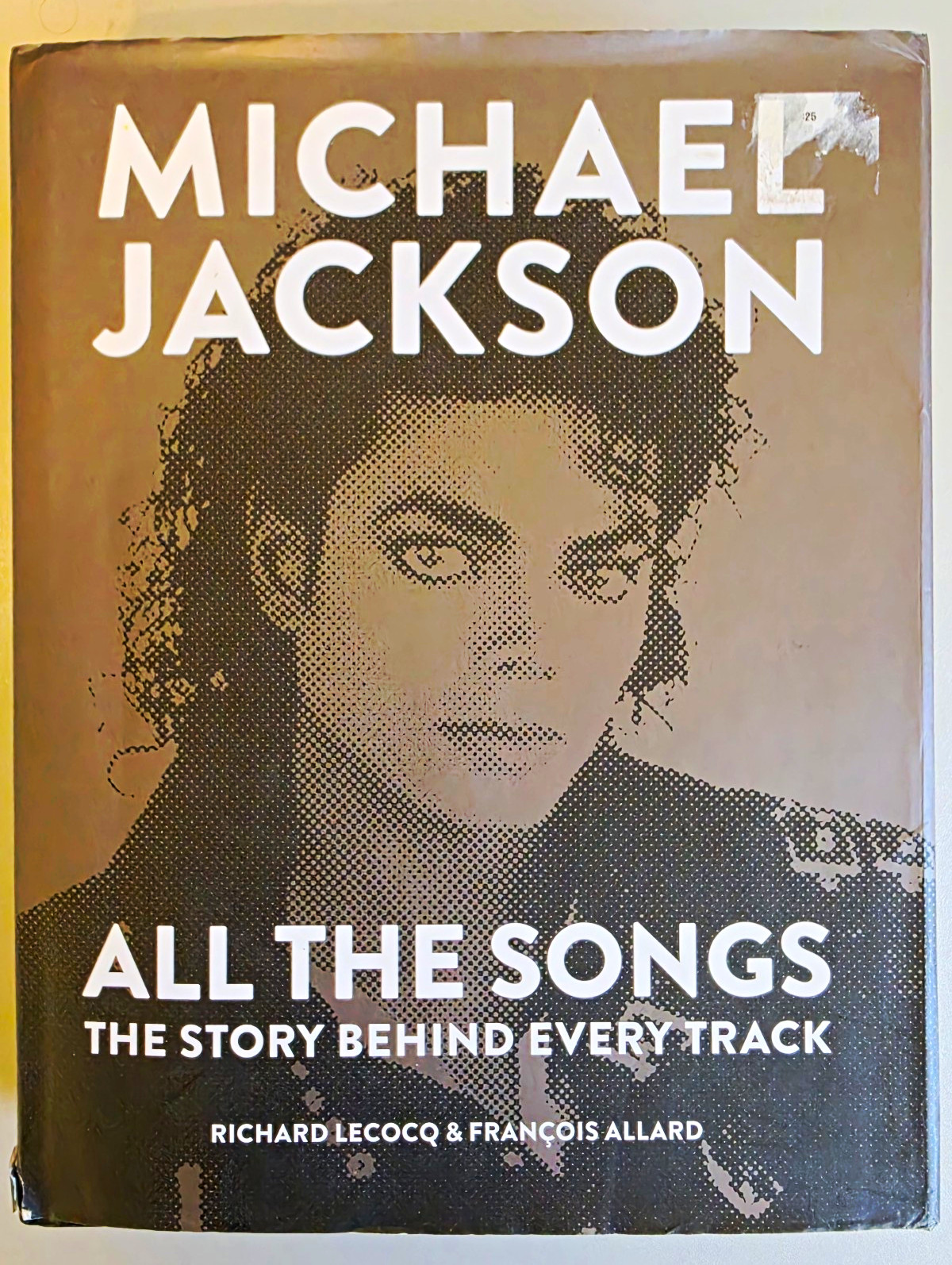 Michael Jackson All the Songs Story Behind Every Track Lecocq Allard 2018 HC Michael Jackson All the Songs Story Behind Every Track Lecocq Allard 2018 HC