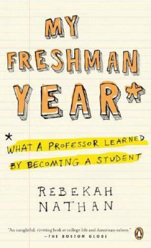 My Freshman Year: What a Professor Learned by Becoming a Student - GOOD My Freshman Year: What a Professor Learned by Becoming a Student - GOOD