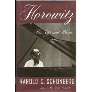 Horowitz: His Life and Music by Schonberg, Harold C.