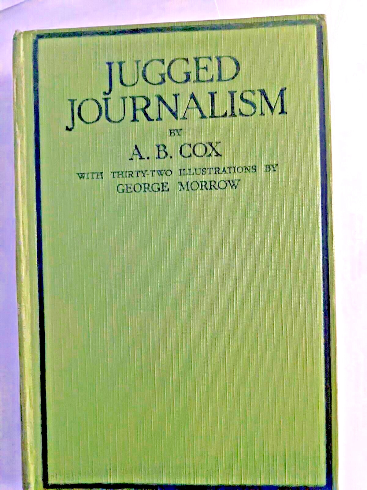 JUGGED JURNALISM, A. B. Cox, 2nd Printing, 1925, illustrated, VERY RARE, VG