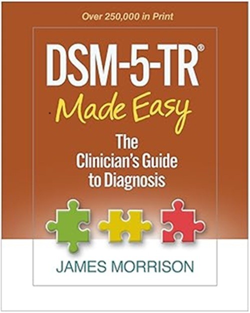DSM-5-TR® Made Easy by James Morrison, MD | Hardcover DSM-5-TR® Made Easy by James Morrison, MD | Hardcover