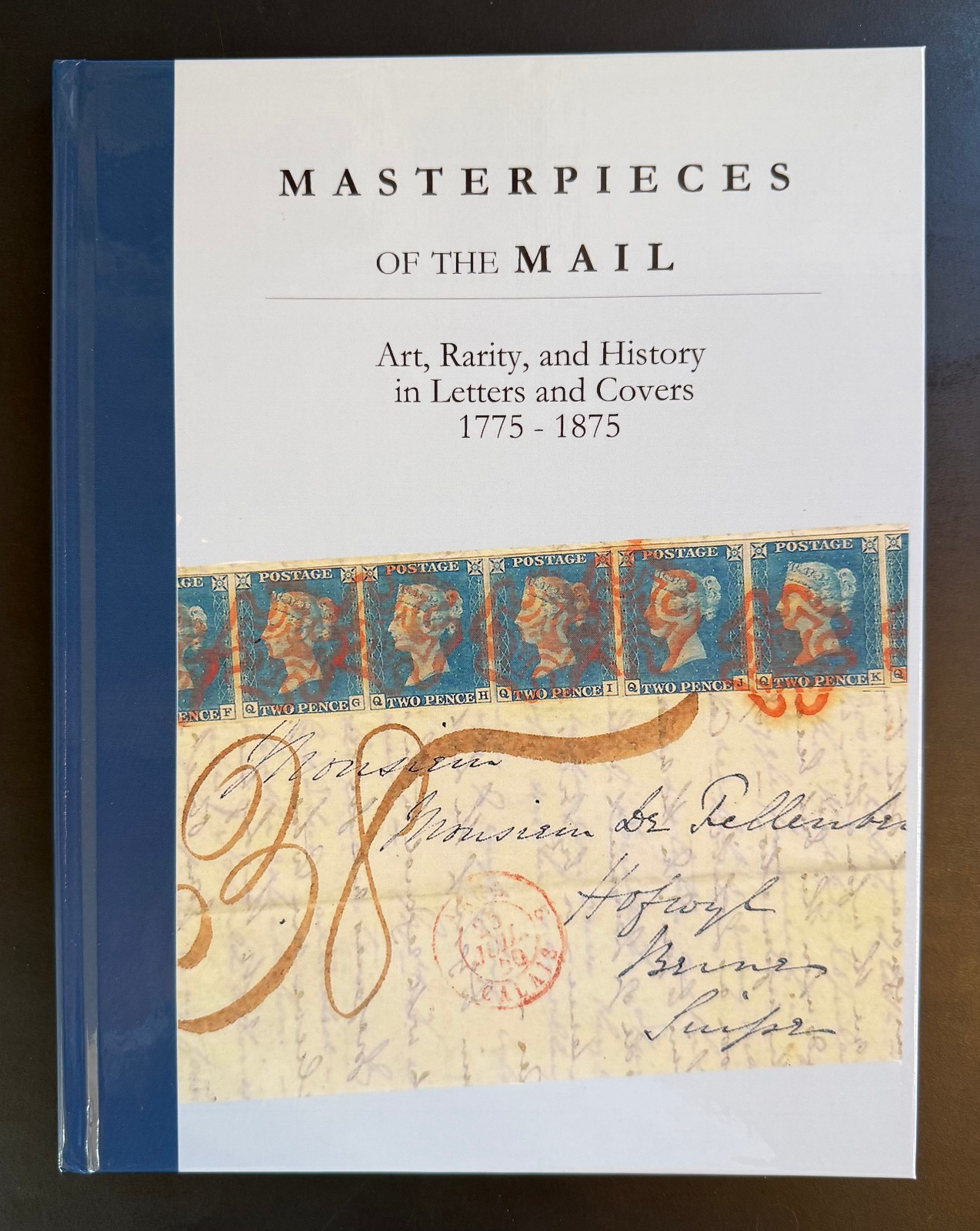 Masterpieces of the Mail: new Frajola book, US & World Postal History, 1775–1875