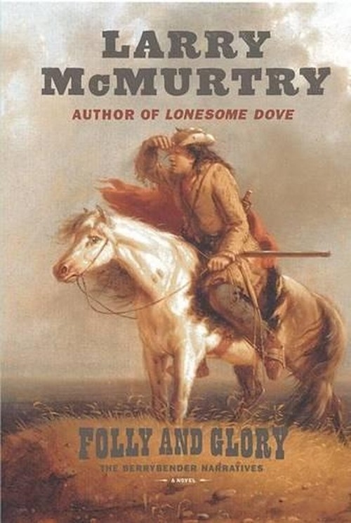 Folly and Glory, Larry Mcmurtry
