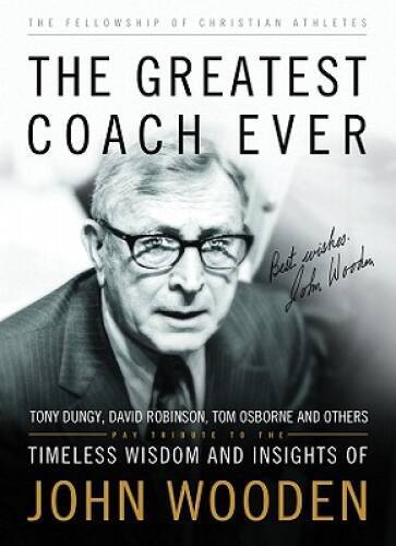 The Greatest Coach Ever: Timeless Wisdom and Insights of John Wooden - VERY GOOD The Greatest Coach Ever: Timeless Wisdom and Insights of John Wooden - VERY GOOD