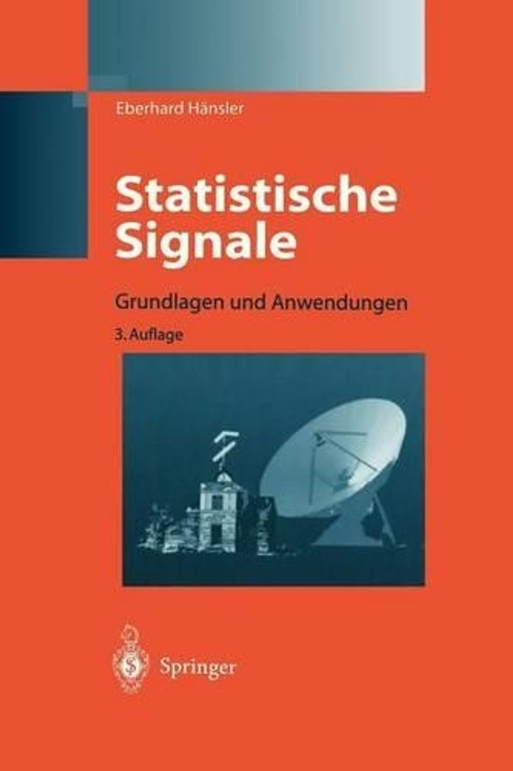 Statistische Signale: Grundlagen und Anwendungen by Eberhard H?nsler (German) Ha
