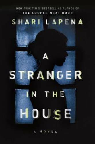 A Stranger in the House - Hardcover By Lapena, Shari - VERY GOOD A Stranger in the House - Hardcover By Lapena, Shari - VERY GOOD