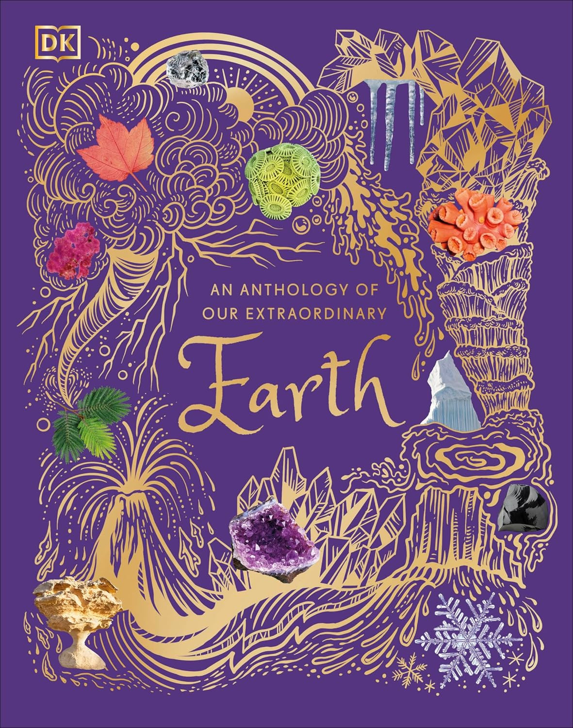 An Anthology of Our Extraordinary Earth: Discover the Awe-Inspiring Wonders of P