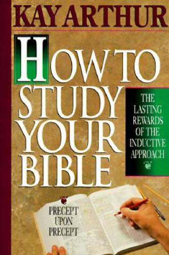 How to Study Your Bible - Paperback By Arthur, Kay - GOOD How to Study Your Bible - Paperback By Arthur, Kay - GOOD