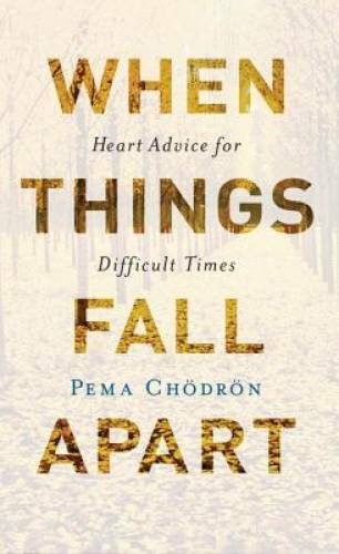 When Things Fall Apart: Heart Advice for Difficult Times (20th Anniversar - GOOD When Things Fall Apart: Heart Advice for Difficult Times (20th Anniversar - GOOD