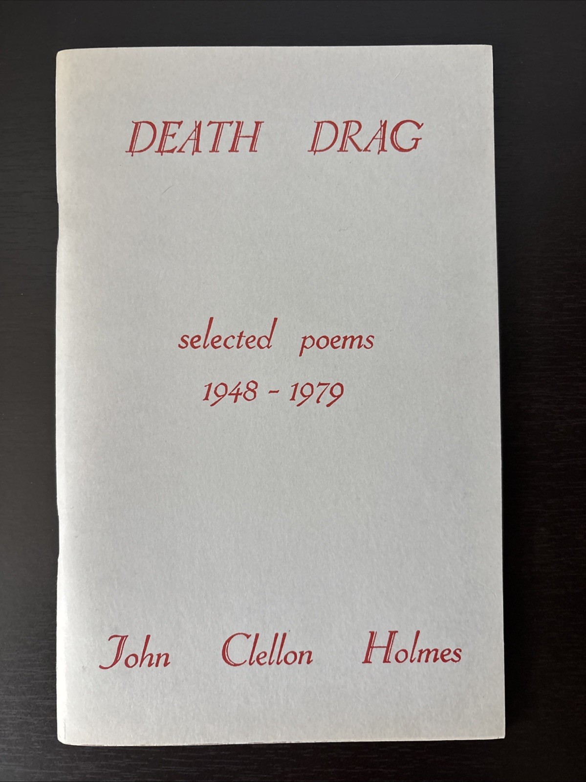 SIGNED LETTERED John Clellon Holmes DEATH DRAG SELECTED POEMS 1948-1979 RARE SIGNED LETTERED John Clellon Holmes DEATH DRAG SELECTED POEMS 1948-1979 RARE