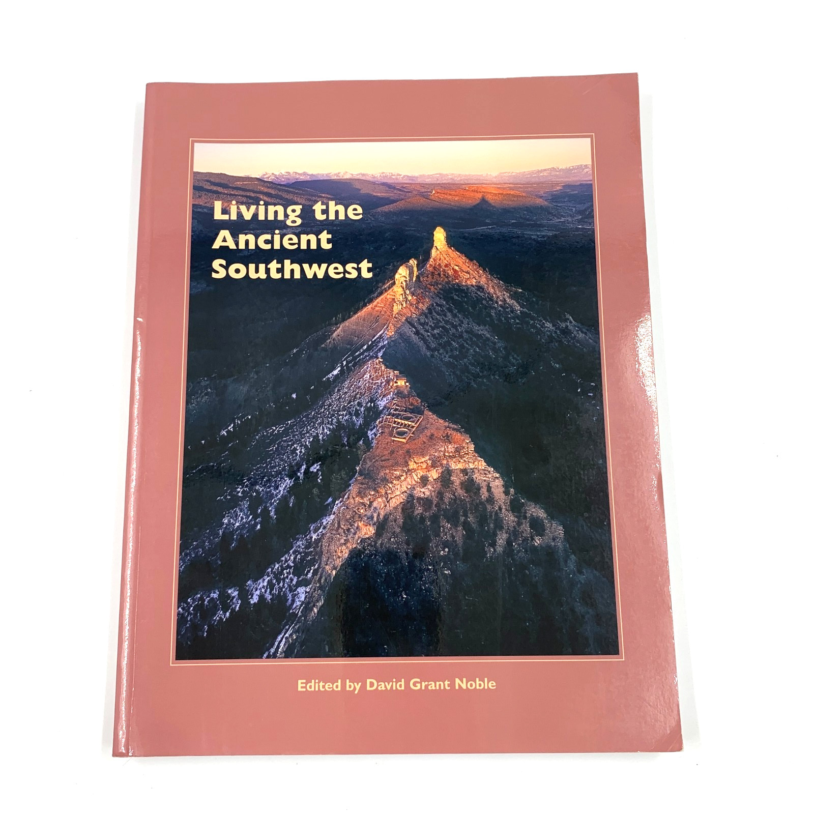 Living the Ancient Southwest - by David Grant Noble - PB 2014 Living the Ancient Southwest - by David Grant Noble - PB 2014