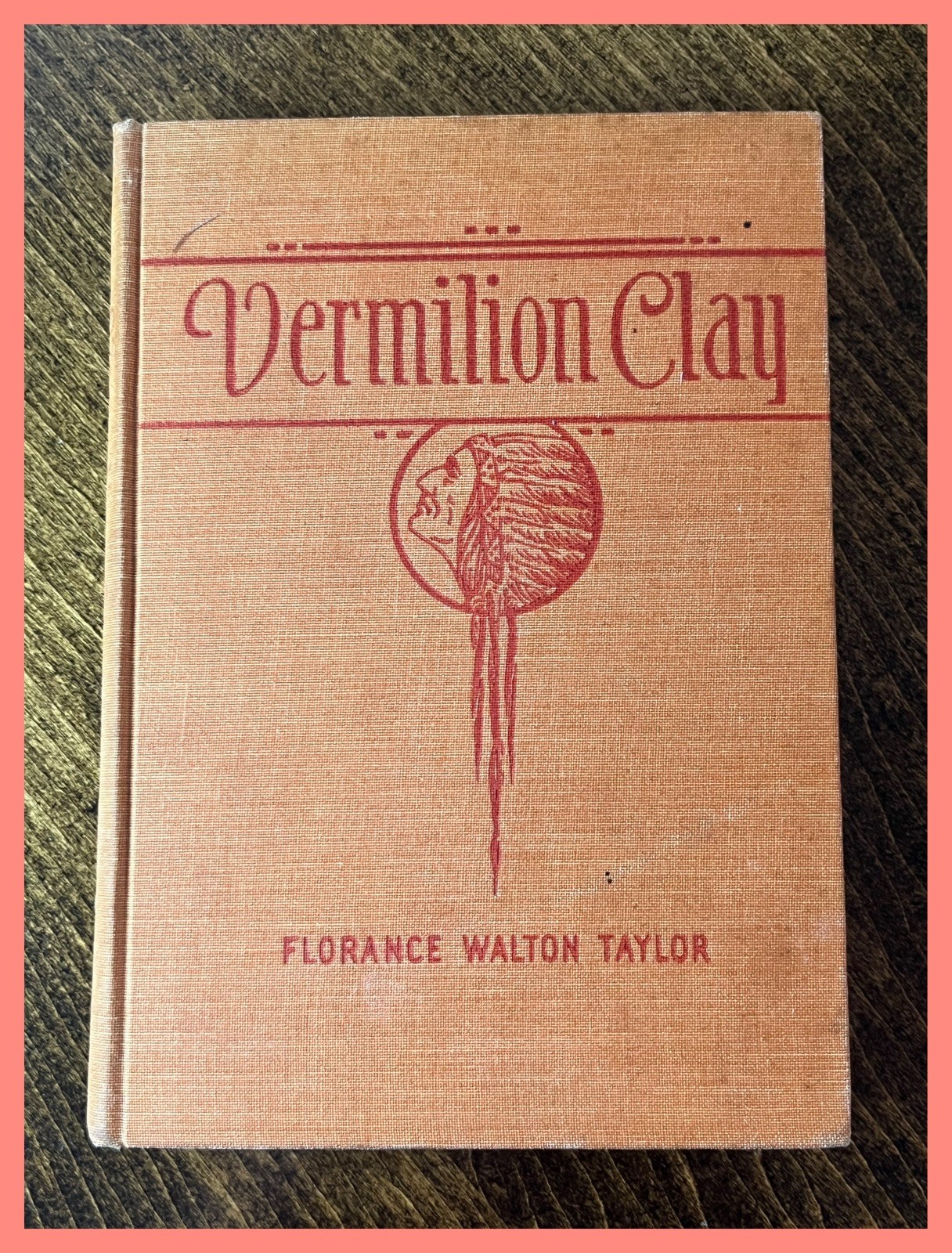 Vintage 1937 1st Edition Vermilion Clay by Florance Walton Taylor Hardcover Book