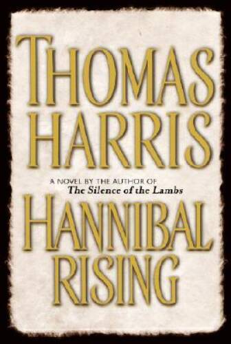 Hannibal Rising - Hardcover By Harris, Thomas - GOOD Hannibal Rising - Hardcover By Harris, Thomas - GOOD