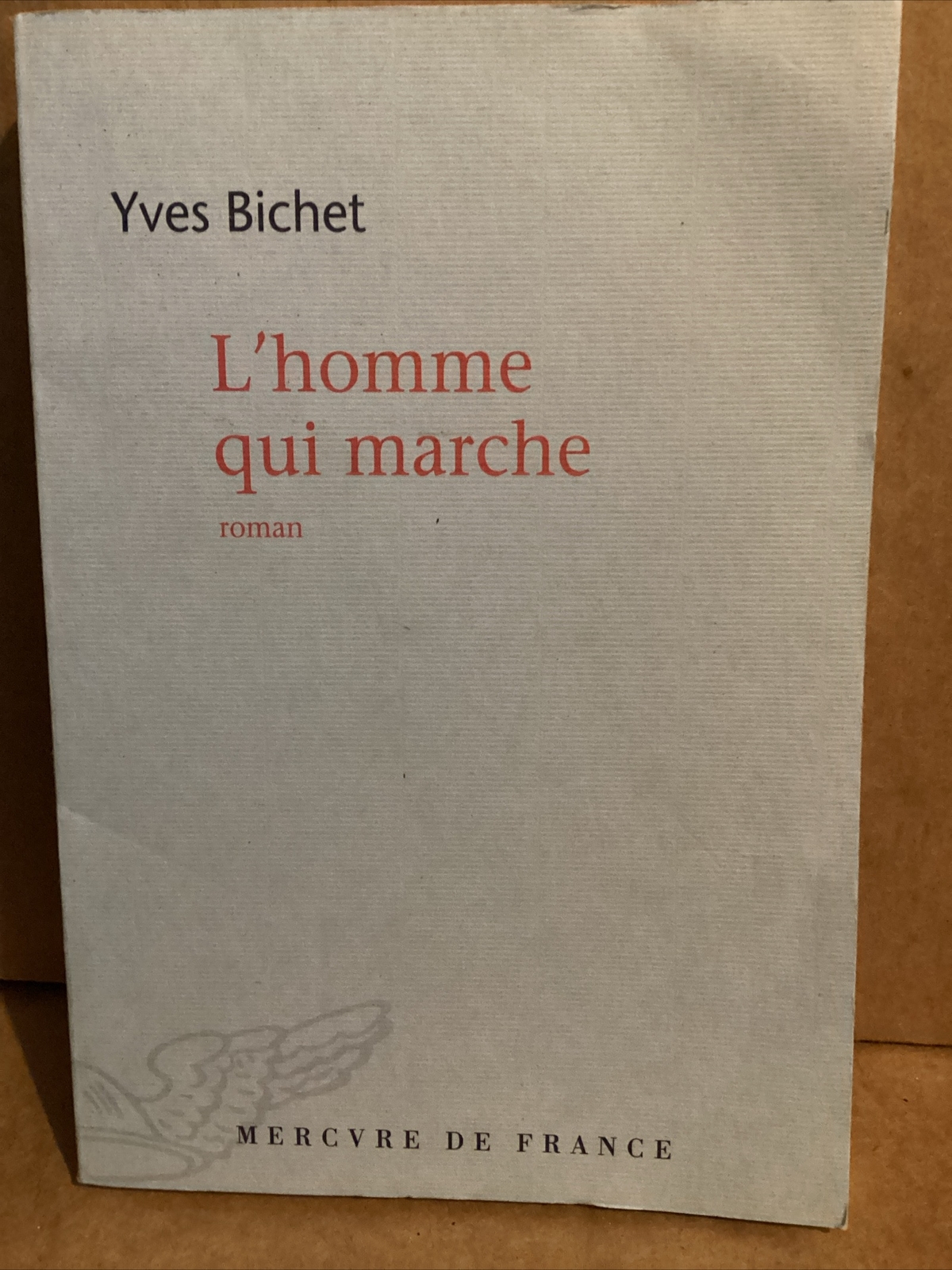 L\'homme qui marche  – Yves Bichet (Paperback/French Edition)