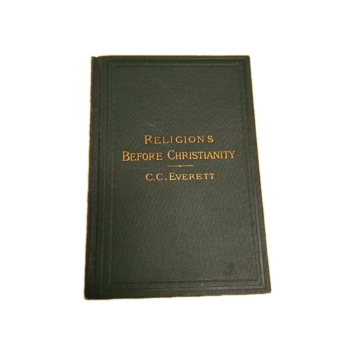 Antique 1895 Book Unitarian RELIGION BEFORE CHRISTIANITY for Schools By Everett Antique 1895 Book Unitarian RELIGION BEFORE CHRISTIANITY for Schools By Everett