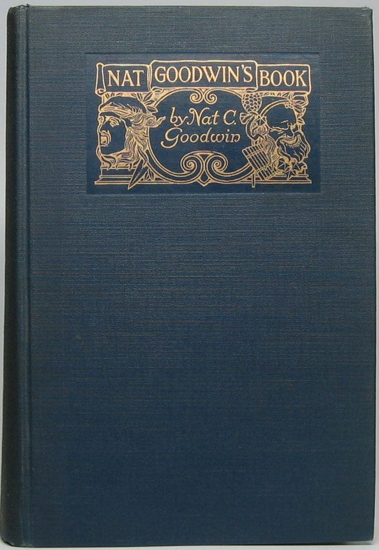 Nat C GOODWIN / Nat Goodwin\'s Book Signed 1st Edition 1914