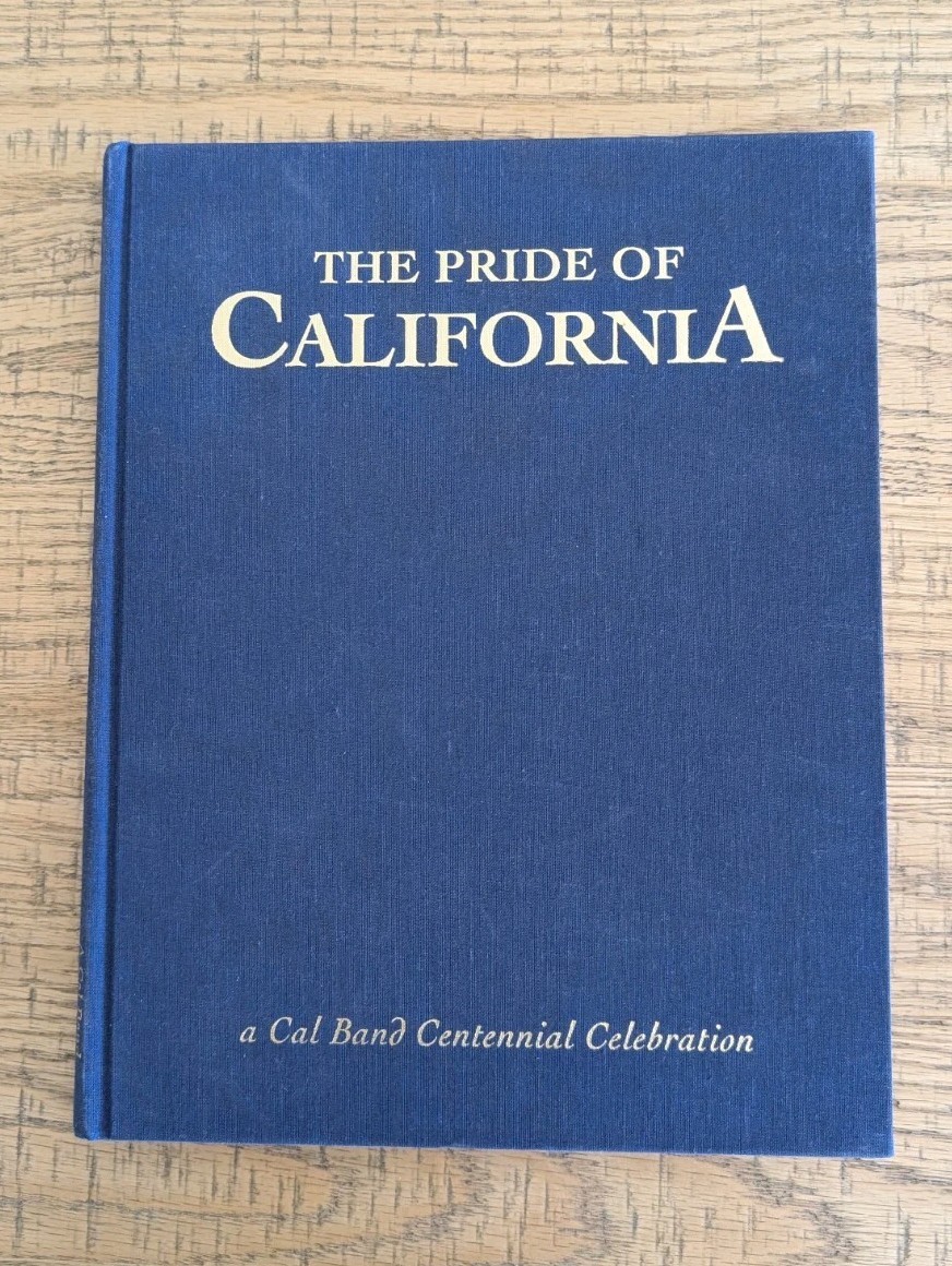 The Pride of California: A Cal Band Centennial Celebration Hardcover Limited The Pride of California: A Cal Band Centennial Celebration Hardcover Limited