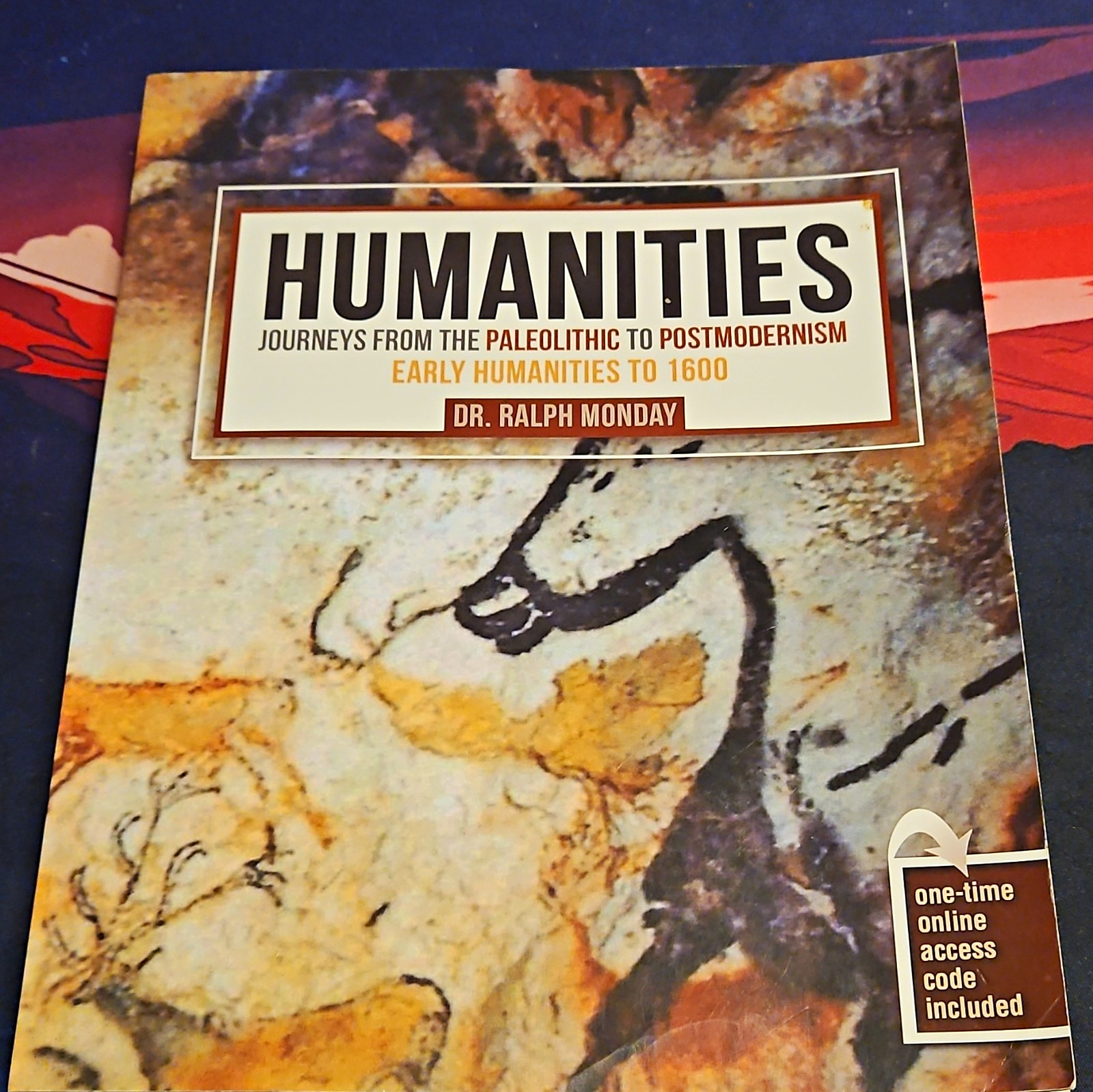 Humanities: Journeys Paleolithic to Postmodernism Early to 1600 PB + Code Humanities: Journeys Paleolithic to Postmodernism Early to 1600 PB + Code