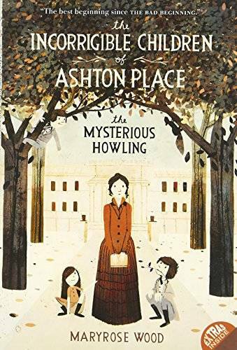 The Incorrigible Children of Ashton Place: Book I: The Mysterious Howling - GOOD The Incorrigible Children of Ashton Place: Book I: The Mysterious Howling - GOOD