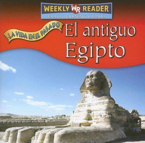 El Antiguo Egipto/Ancient Egypt (La Vida En El Pasado/Life Long Ago) (Spanish E