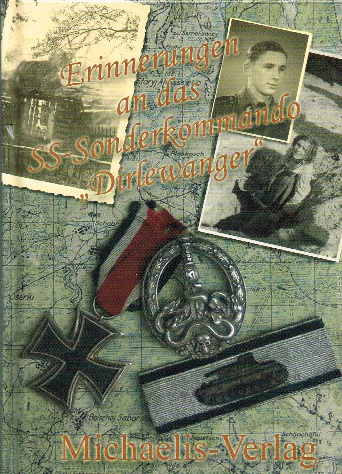 ERINNERUNGEN AN DAS SS-SONDERKOMMANDO \'DIRLEWANGER\' (GERMAN TEXT) 