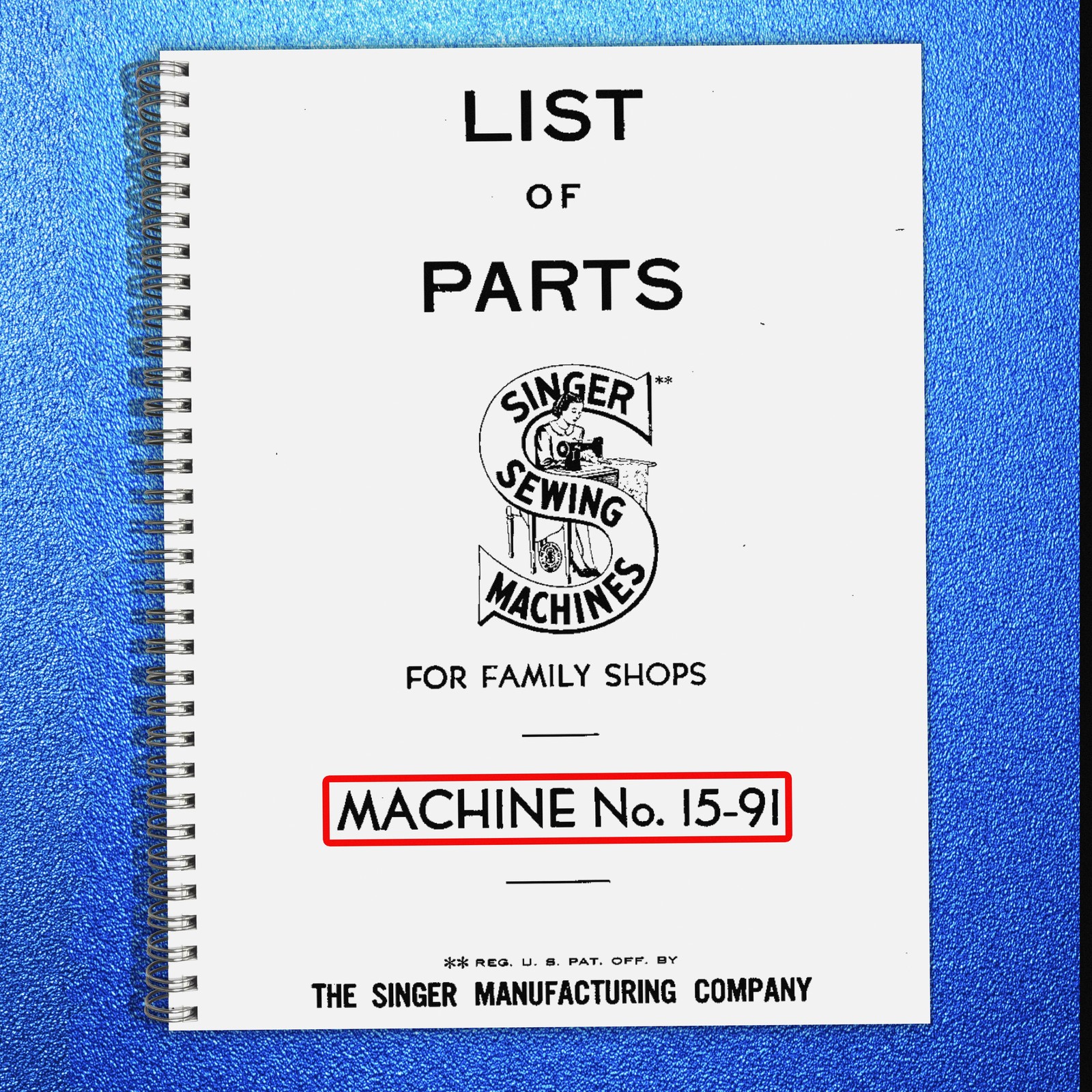 SINGER 15-91 Illustrated Parts List Manual - WIRE CLOSURE - PROTECTIVE COVERED