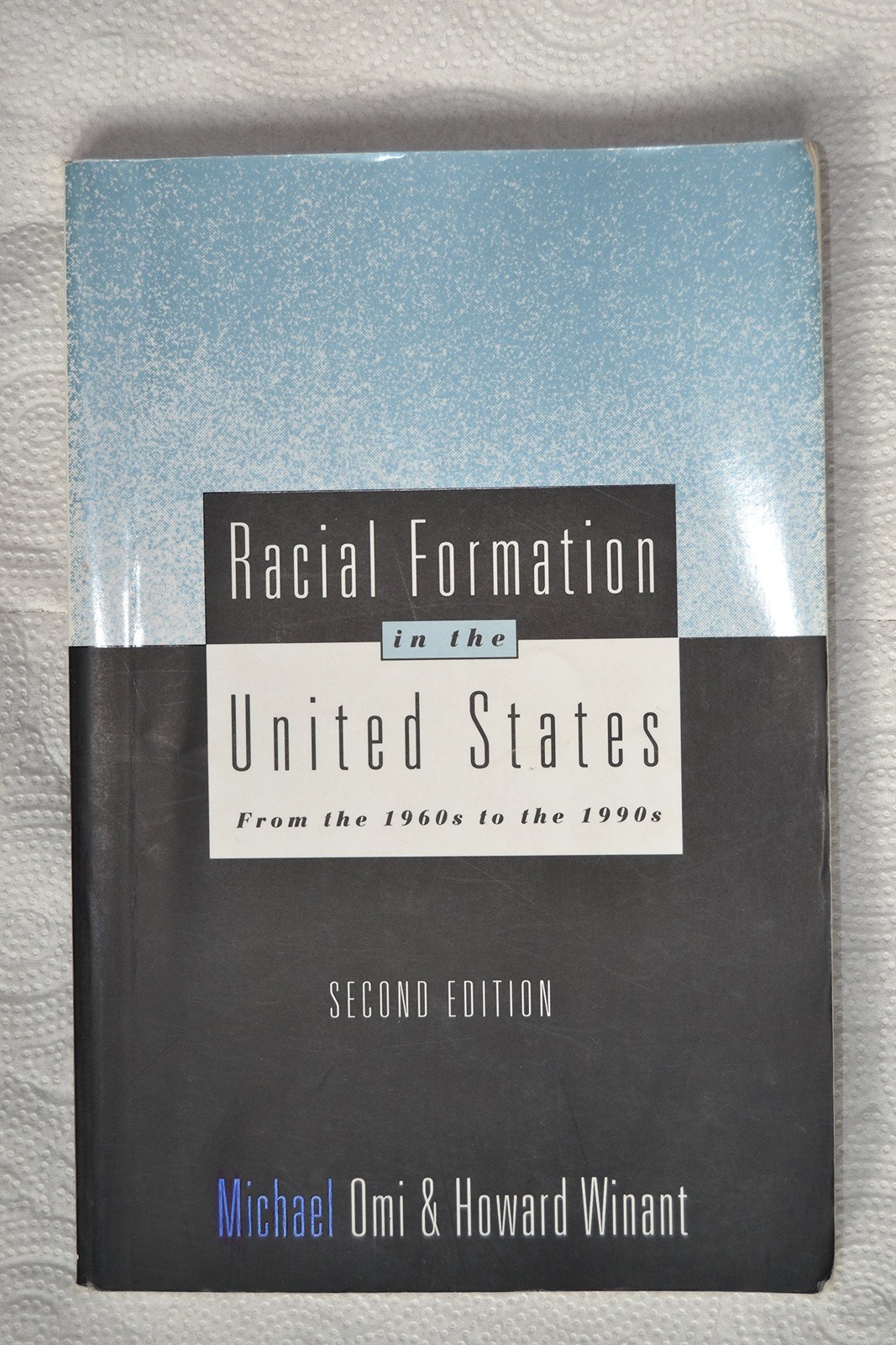 Racial Formation in the United States: From the 1960s to the 1990s - paperba... Racial Formation in the United States: From the 1960s to the 1990s - paperba...