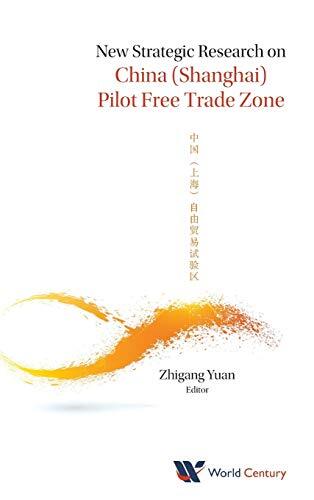 New Strategic Research on China (Shanghai) Pilot Free Trade Zone by Yuan New-,