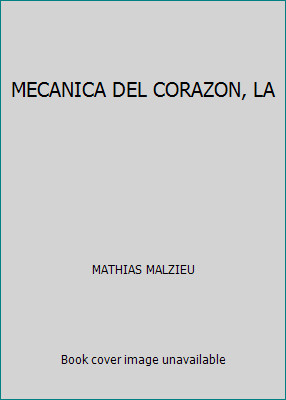 MECANICA DEL CORAZON, LA by MATHIAS MALZIEU