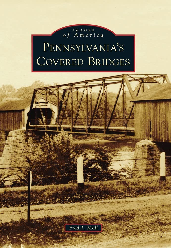 Pennsylvania\'s Covered Bridges (Images of America) Pennsylvania\'s Covered Bridges (Images of America)