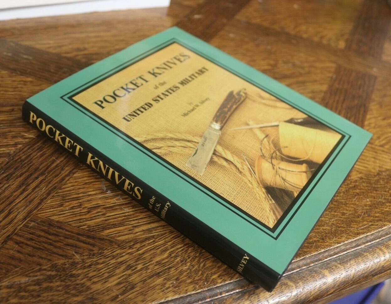 Pocket Knives of the United States Military : New Essays by Michael W. Silvey... Pocket Knives of the United States Military : New Essays by Michael W. Silvey...