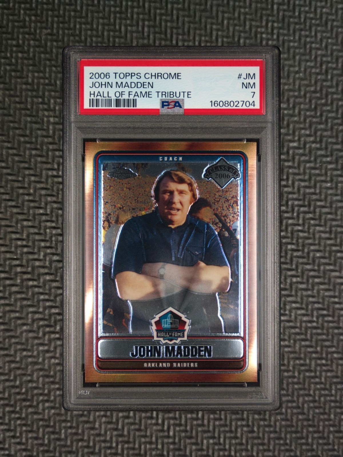 2006 Topps Chrome Hall Of Fame Tribute John Madden #JM PSA 7 2006 Topps Chrome Hall Of Fame Tribute John Madden #JM PSA 7