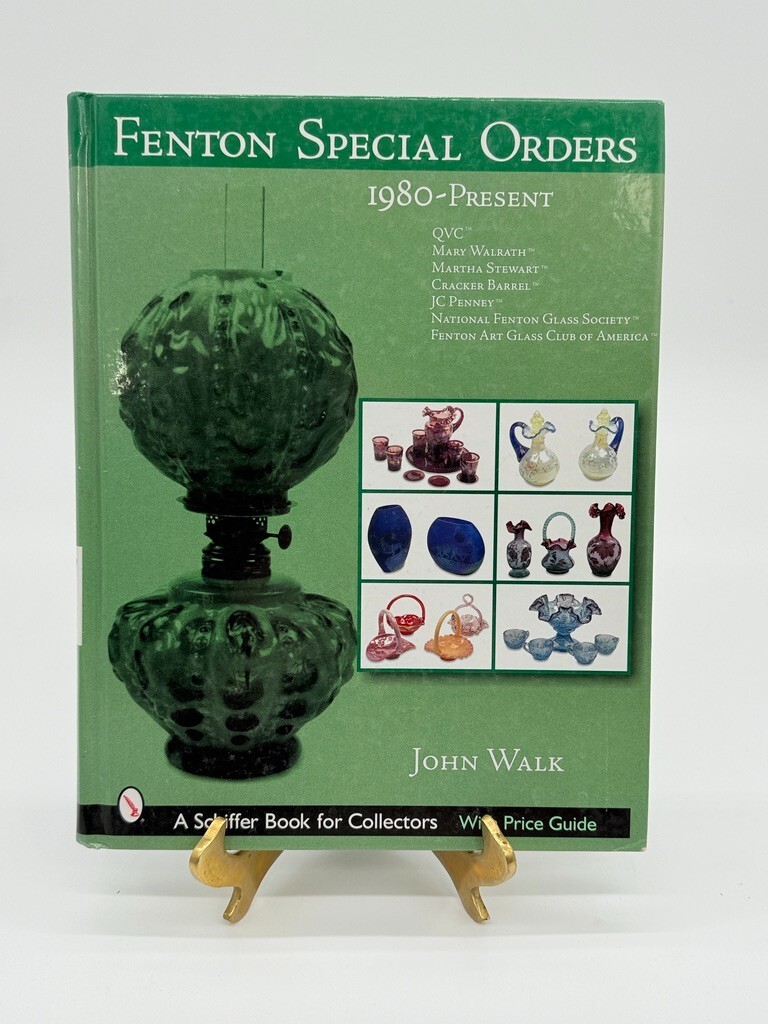 Fenton Special Orders : 1980-Present Hardbound by John Walk Fenton Special Orders : 1980-Present Hardbound by John Walk