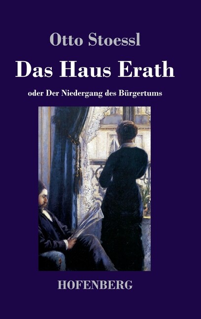 Das Haus Erath: Oder Der Niedergang Des B?Rgertums