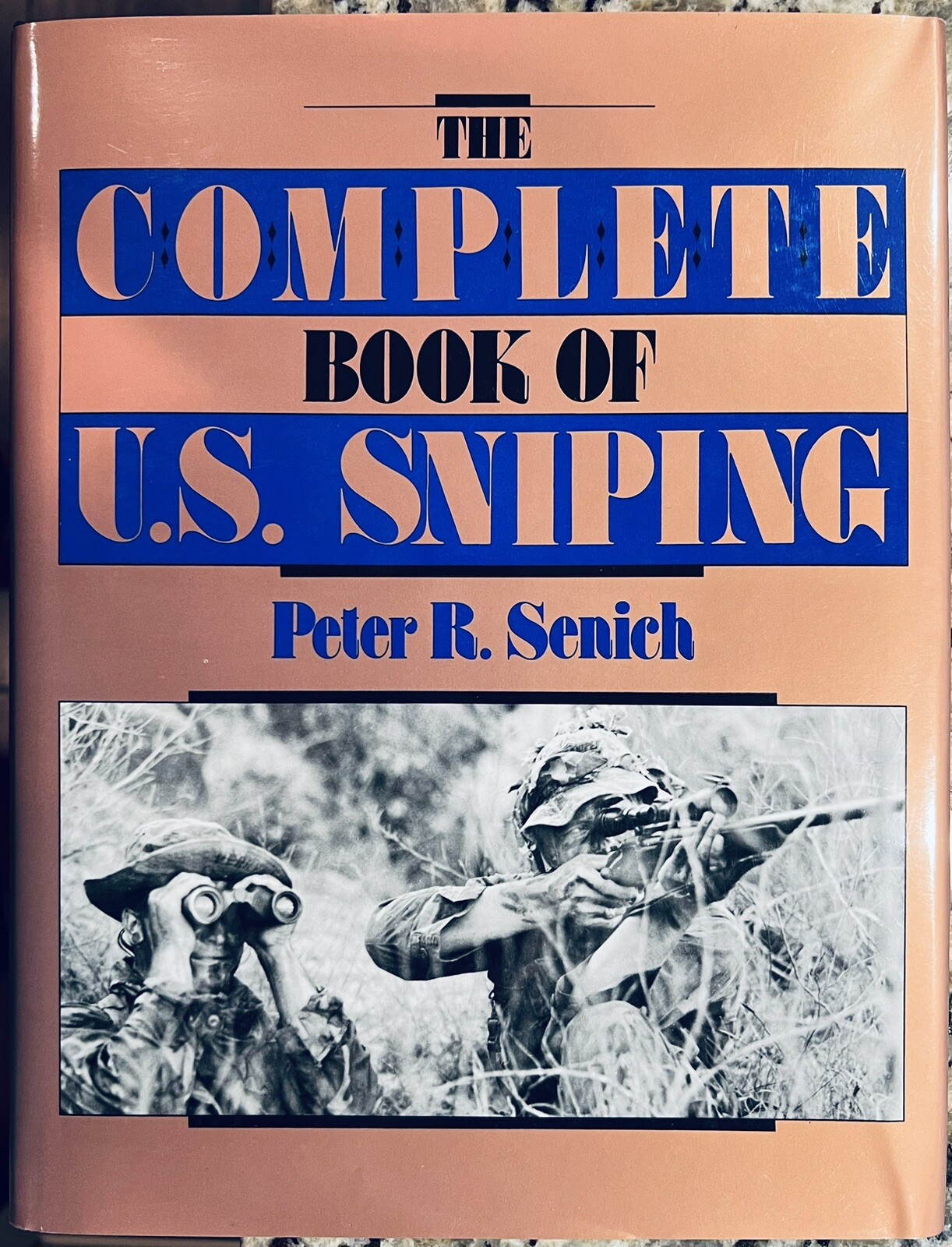 The Complete Book Of U.S. Sniping, Peter Senich, Paladin Press, 1st Ed. 1988