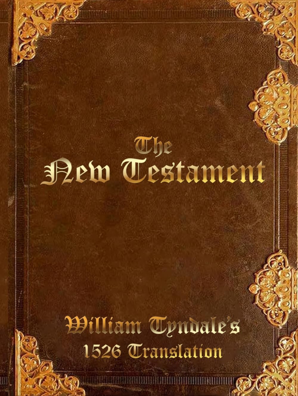 The New Testament: William Tyndale\'S 1526 Translation