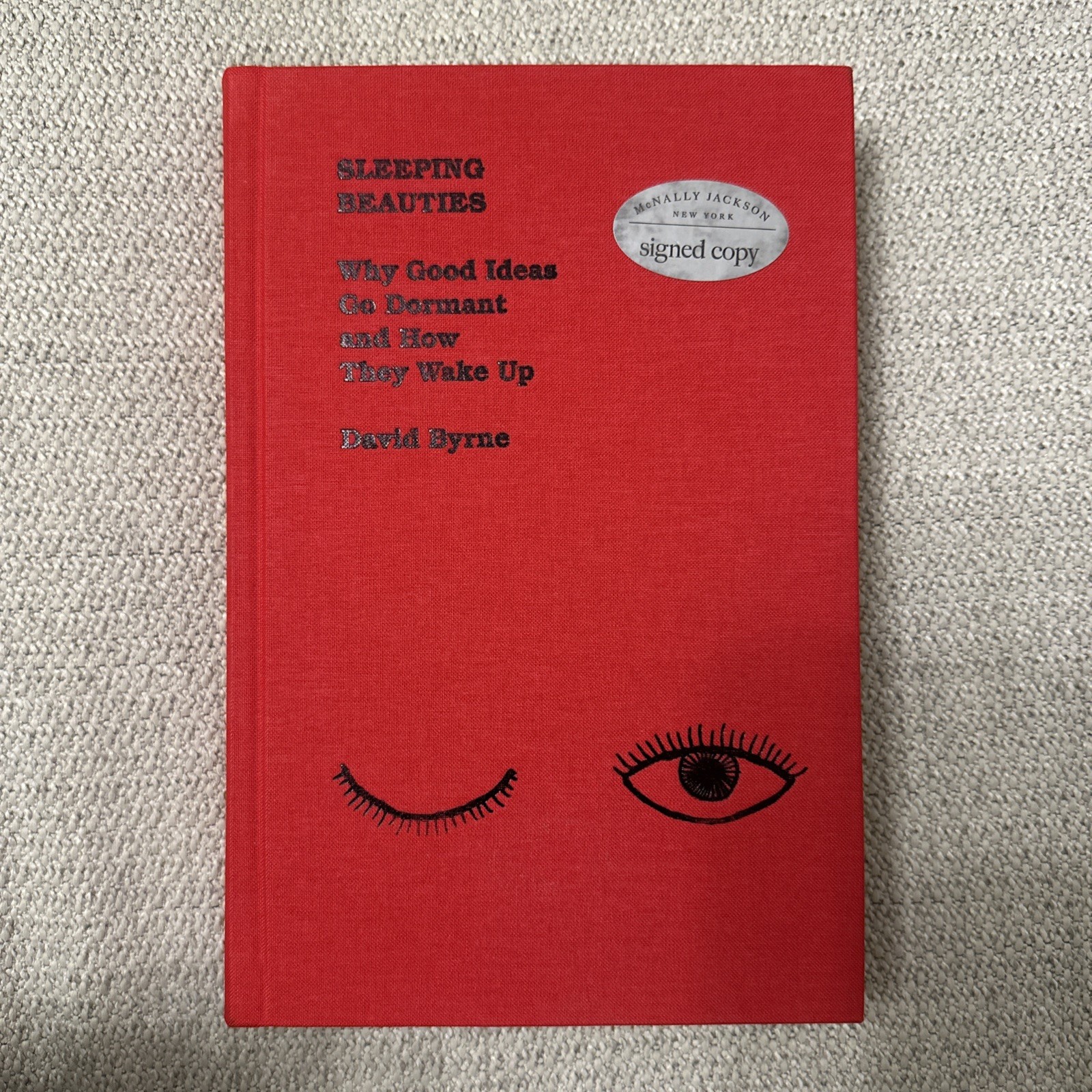 Signed David Byrne Sleeping Beauties: Why Good Ideas Go Dormant Hardcover Book Signed David Byrne Sleeping Beauties: Why Good Ideas Go Dormant Hardcover Book