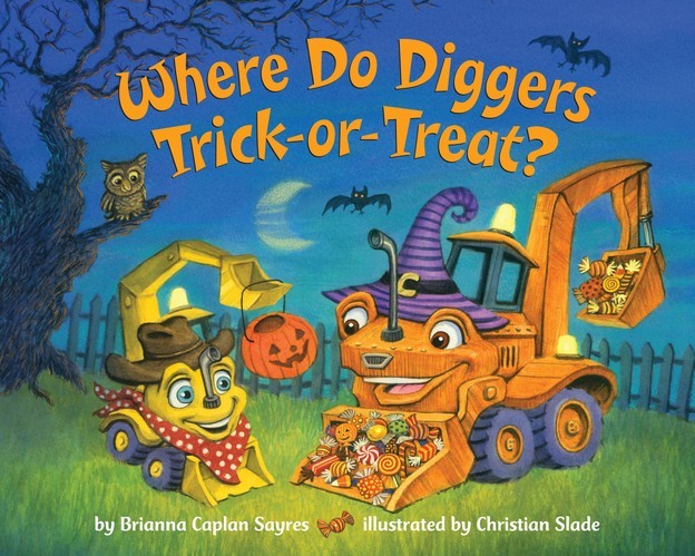 Where Do Diggers Trick-or-Treat?, Brianna Caplan Sayres