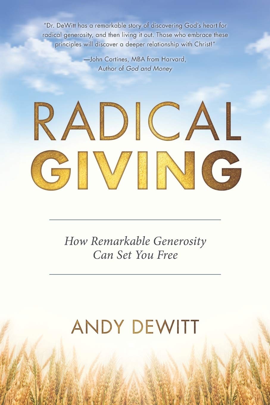 Radical Giving: How Remarkable Generosity Can Set You Free Radical Giving: How Remarkable Generosity Can Set You Free