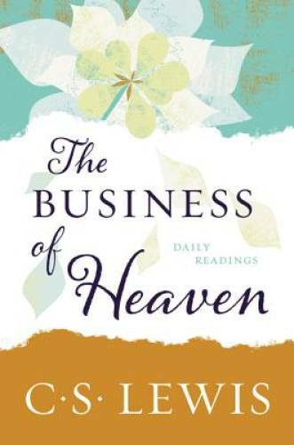 The Business of Heaven: Daily Readings - Paperback By Lewis, C. S. - GOOD The Business of Heaven: Daily Readings - Paperback By Lewis, C. S. - GOOD