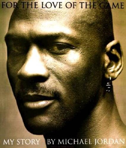 For the Love of the Game: My Story - Hardcover By Michael Jordan - VERY GOOD For the Love of the Game: My Story - Hardcover By Michael Jordan - VERY GOOD