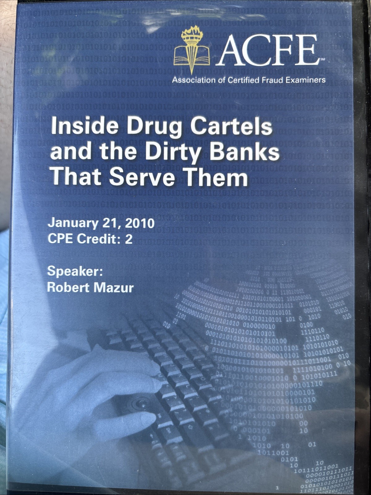 ACFE Disc Inside Drug Cartels & The Dirty Banks That Serve Them Fraud Examiners ACFE Disc Inside Drug Cartels & The Dirty Banks That Serve Them Fraud Examiners