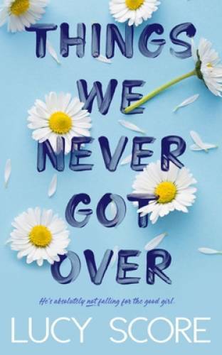 Things We Never Got Over - Paperback By Score, Lucy - VERY GOOD Things We Never Got Over - Paperback By Score, Lucy - VERY GOOD