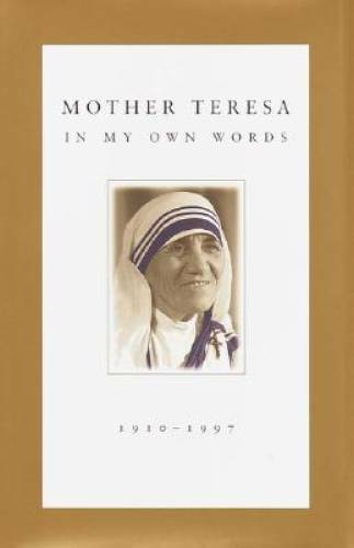 Mother Teresa: In My Own Words - Hardcover By Mother Teresa - GOOD