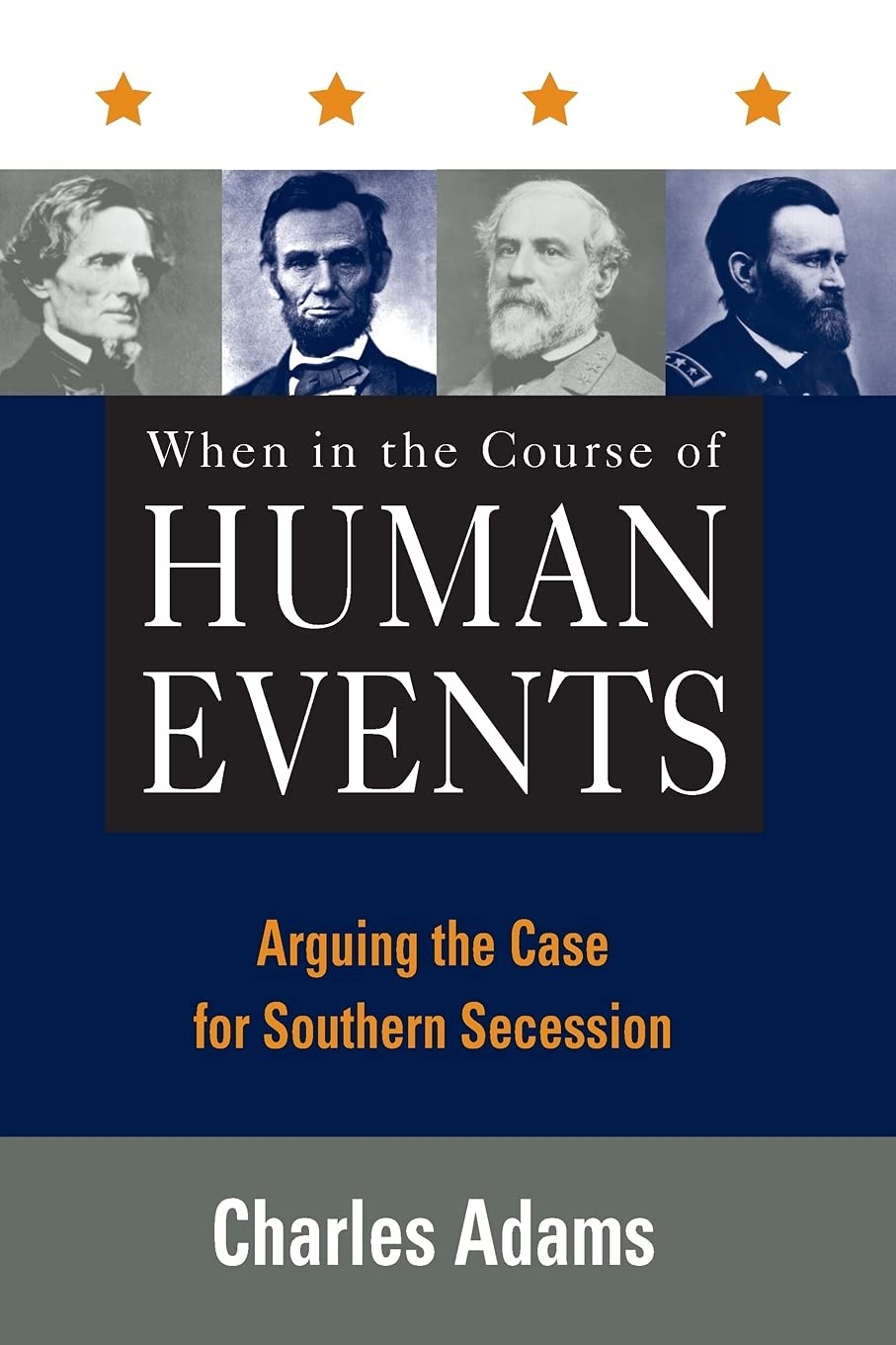 When in the Course of Human Events: Arguing the Case for Southern Secession When in the Course of Human Events: Arguing the Case for Southern Secession