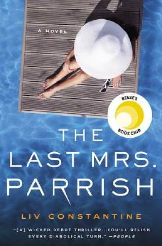 The Last Mrs. Parrish: A Novel - Paperback By Constantine, Liv - GOOD The Last Mrs. Parrish: A Novel - Paperback By Constantine, Liv - GOOD