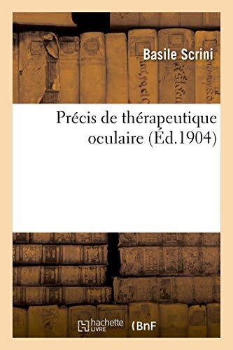 Precis de therapeutique oculaire                                               